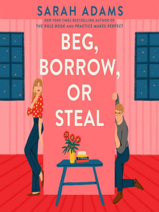 Title details for Beg, Borrow, or Steal by Sarah Adams - Wait list